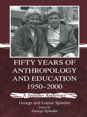 cover image of Fifty Years of Anthropology and Education 1950-2000